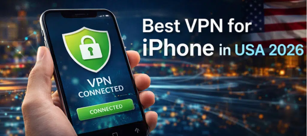 best VPN for iPhone in USA 2026 secure and fast iOS VPN app
